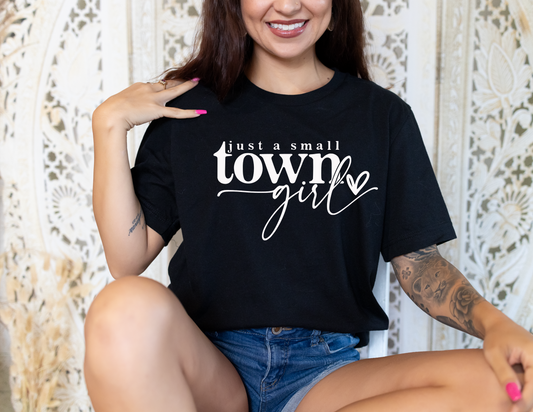 Just A Small Town Girl T-Shirt Cotton 131