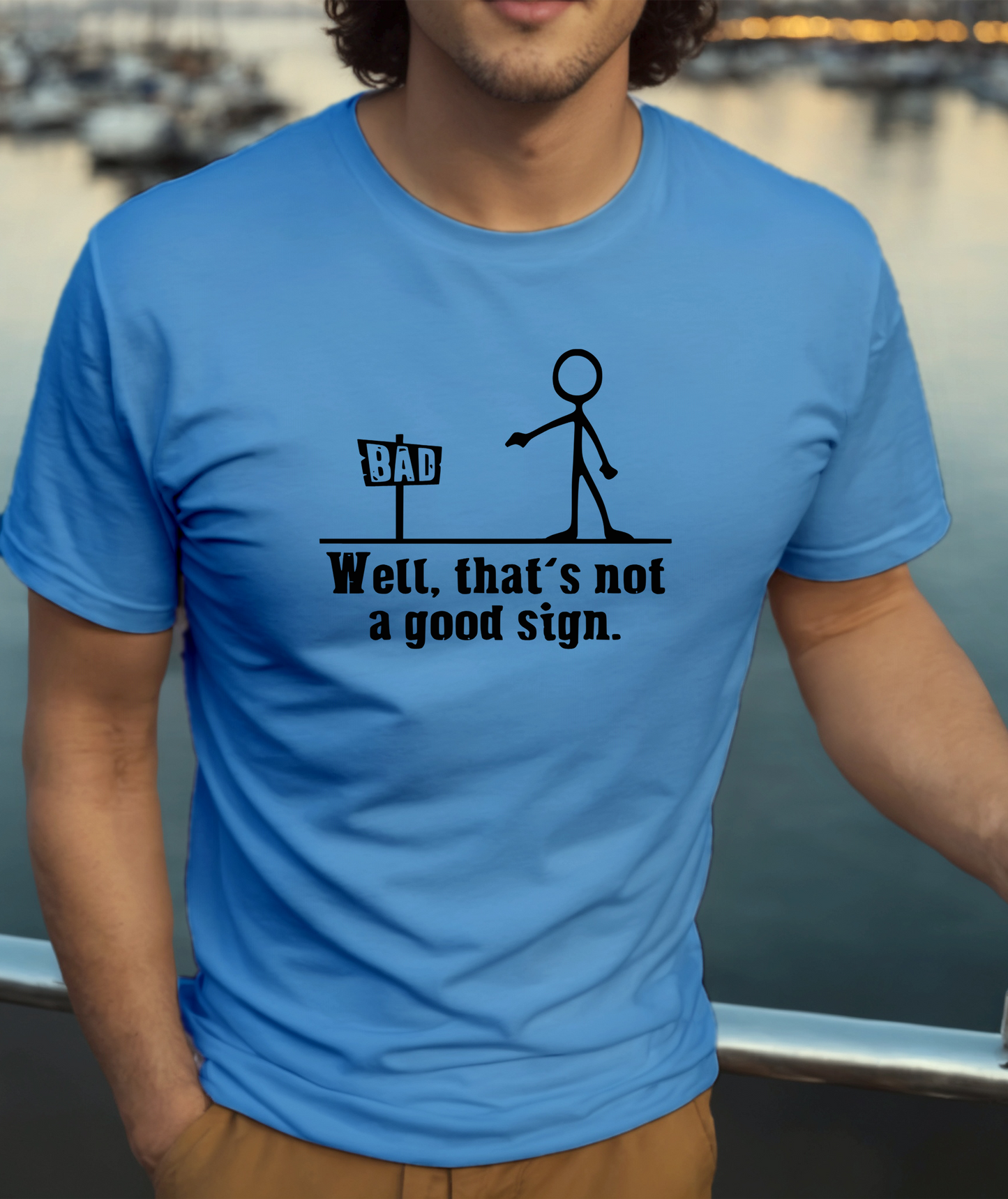 Well, That's Not A Good Sign T-Shirt, Funny Tee Shirt , Great gift Idea, 0123 Cotton