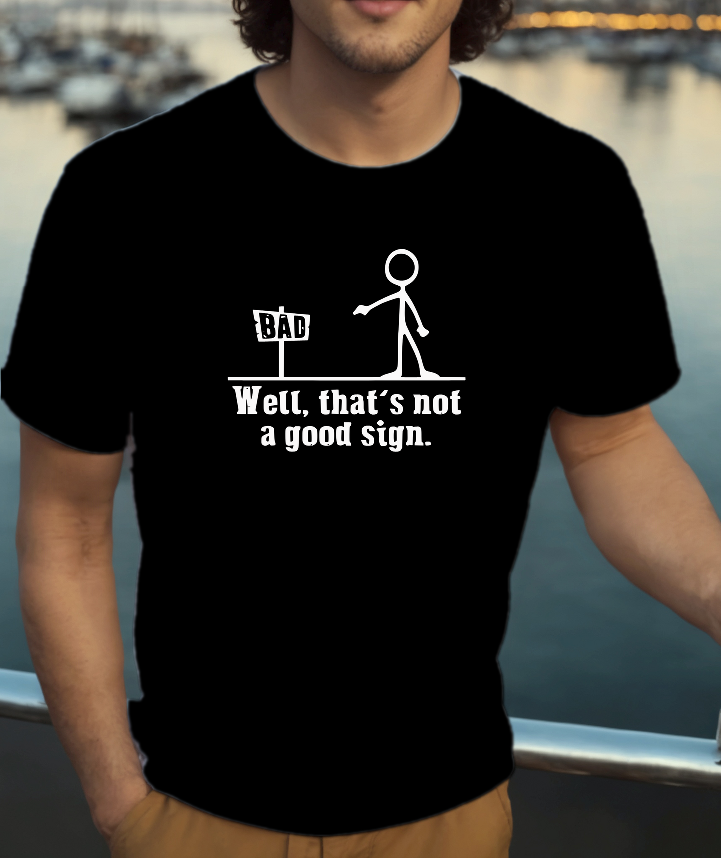 Well, That's Not A Good Sign T-Shirt, Funny Tee Shirt , Great gift Idea, 0123 Cotton