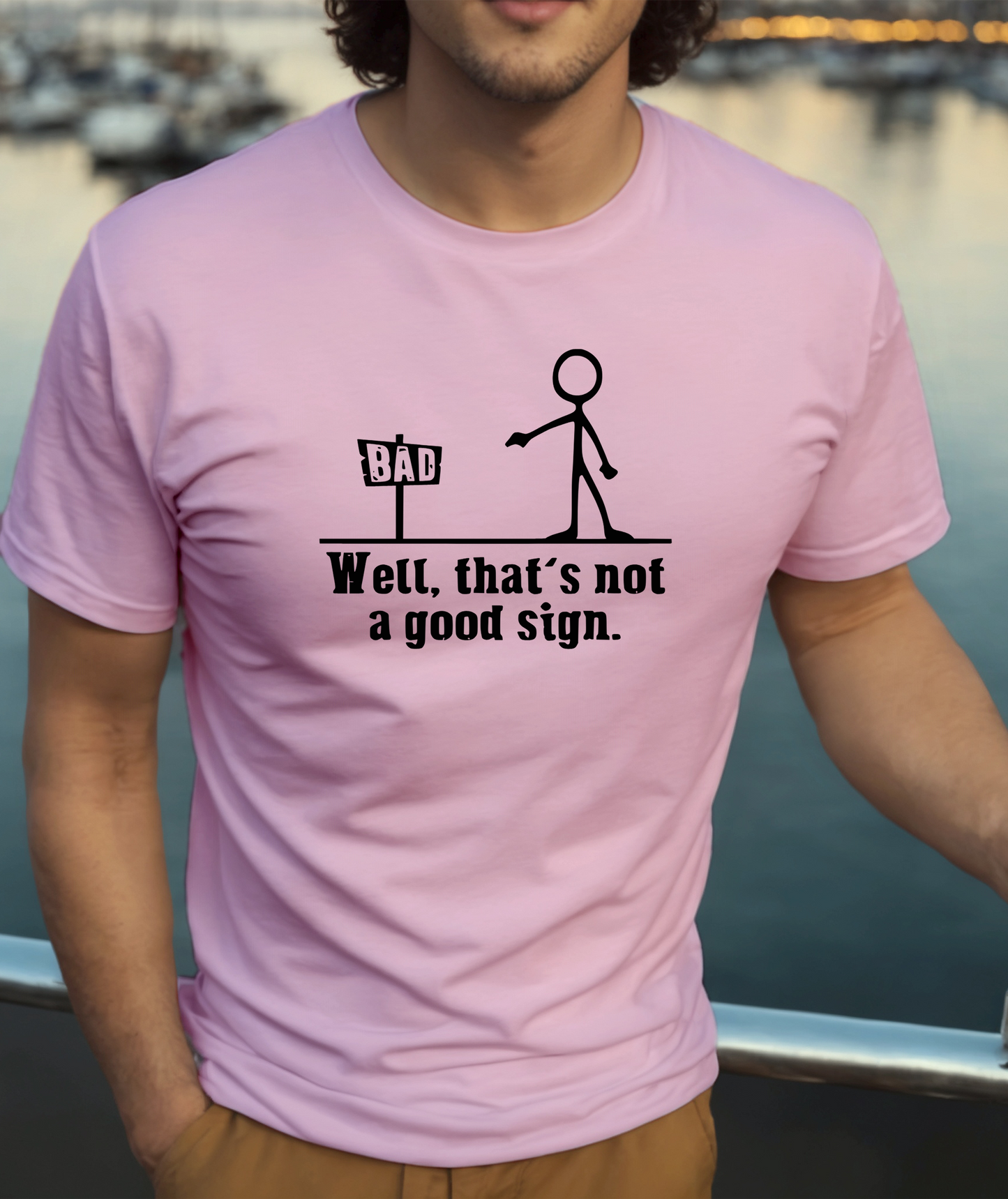 Well, That's Not A Good Sign T-Shirt, Funny Tee Shirt , Great gift Idea, 0123 Cotton