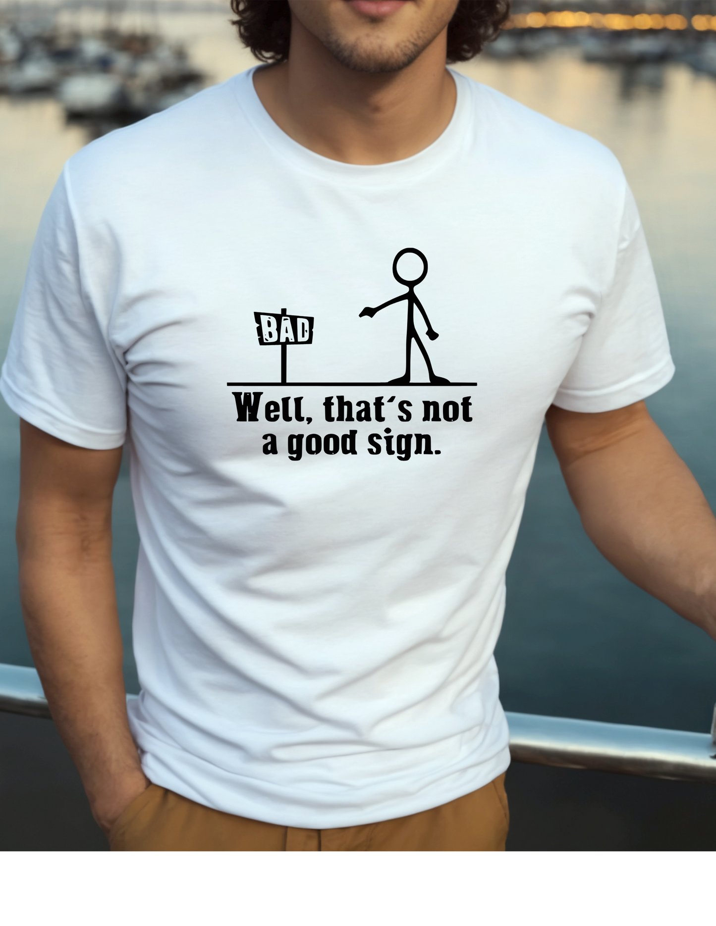 Well, That's Not A Good Sign T-Shirt, Funny Tee Shirt , Great gift Idea, 0123 Cotton