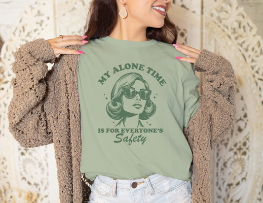 My Alone Time Is For Everyone's Safety T-Shirt, Great gift Idea, Cotton 0144