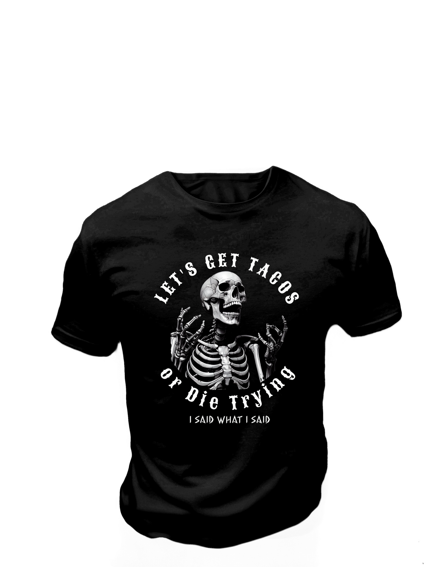 Let's Get Tacos or Die Trying T-Shirt, Funny Tee Shirt , Great gift Idea, Cotton 0164