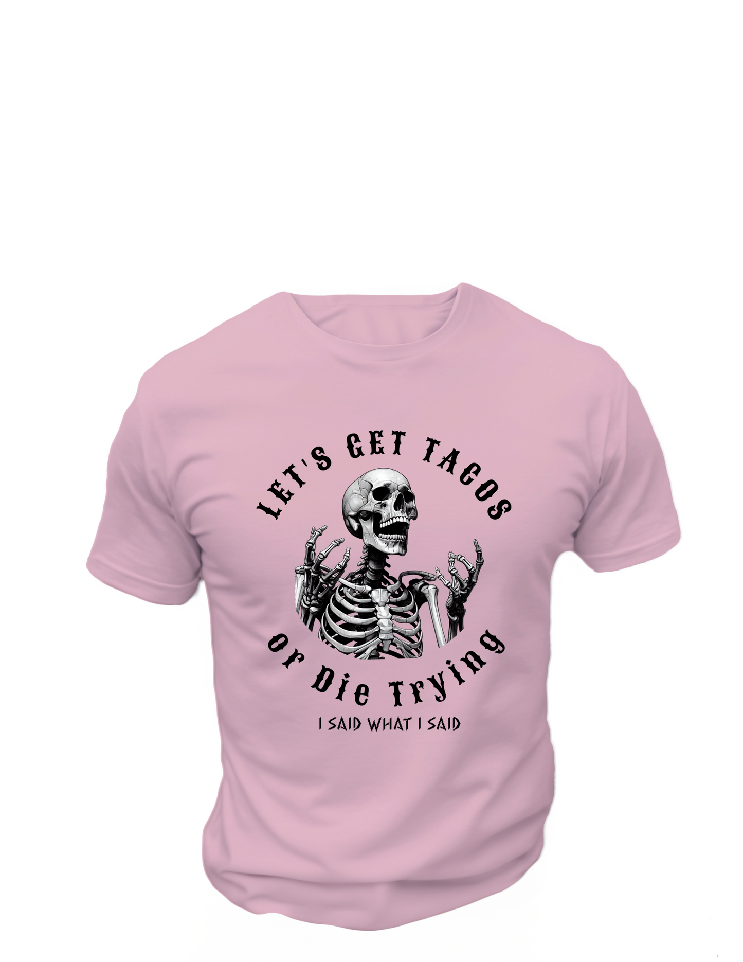 Let's Get Tacos or Die Trying T-Shirt, Funny Tee Shirt , Great gift Idea, Cotton 0164