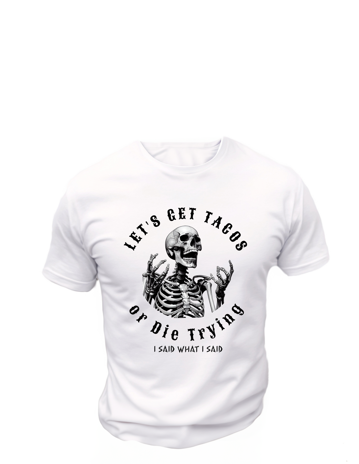 Let's Get Tacos or Die Trying T-Shirt, Funny Tee Shirt , Great gift Idea, Cotton 0164