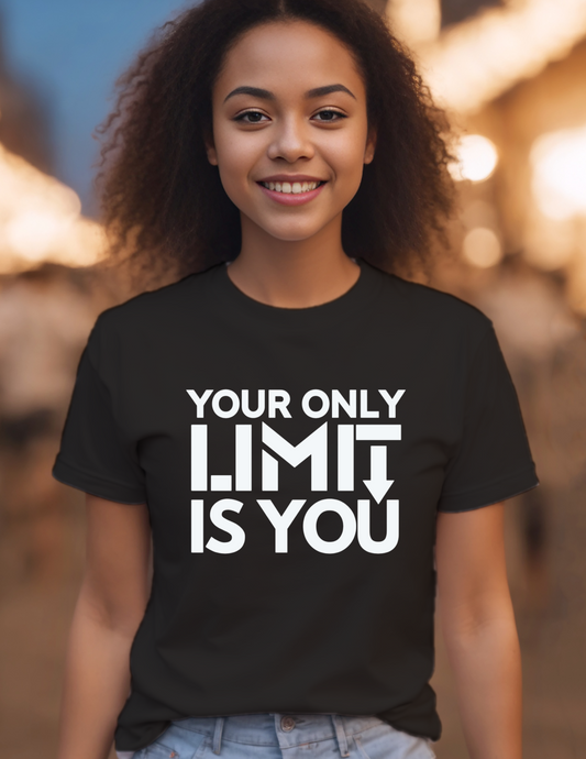 Your Only Limit Is You T-Shirt Cotton 0166