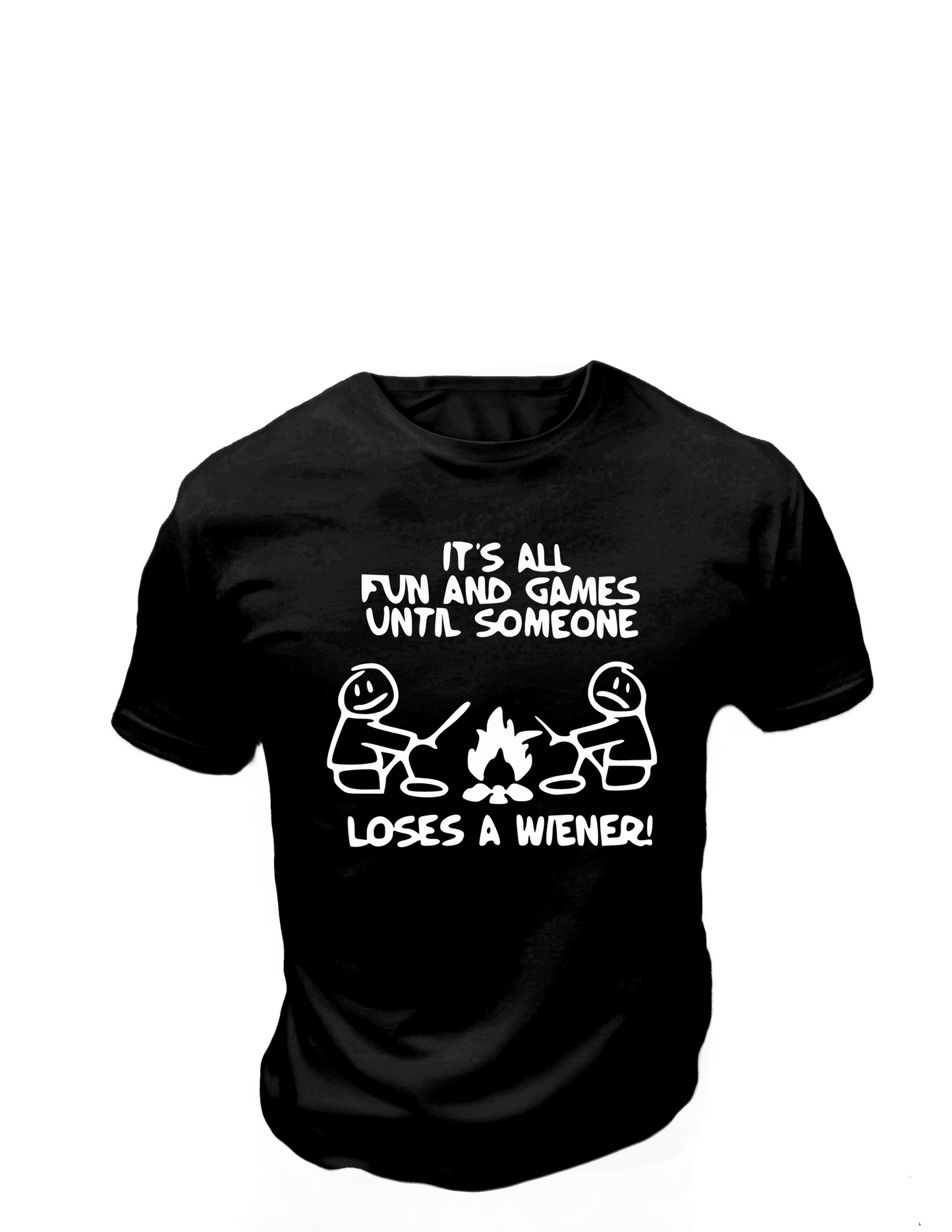 It's All Fun And Games Until Someone Loses A Wiener! T-Shirt, Funny Tee Shirt , 0167 Cotton