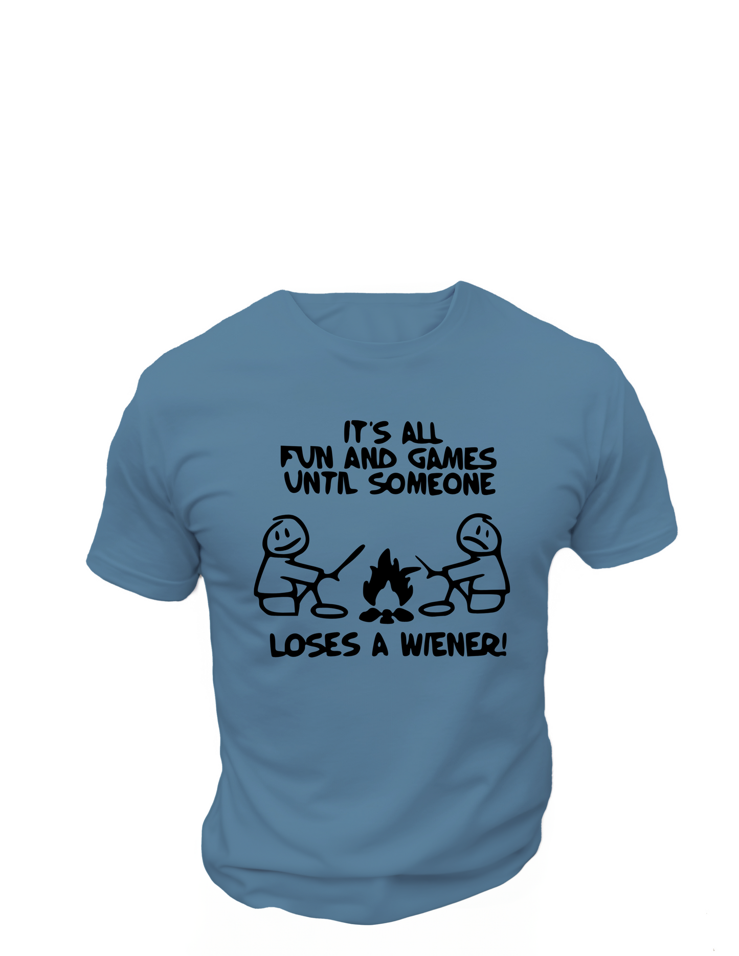 It's All Fun And Games Until Someone Loses A Wiener! T-Shirt, Funny Tee Shirt , 0167 Cotton