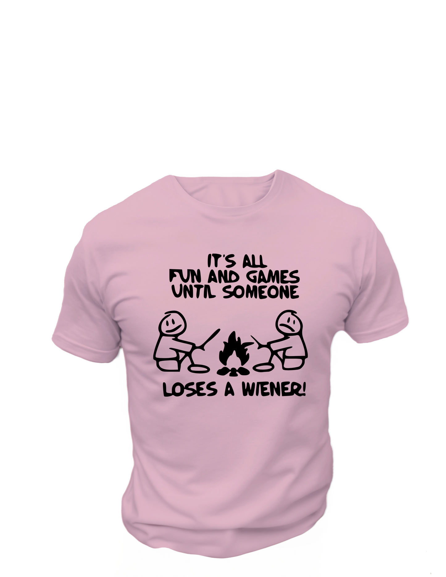 It's All Fun And Games Until Someone Loses A Wiener! T-Shirt, Funny Tee Shirt , 0167 Cotton