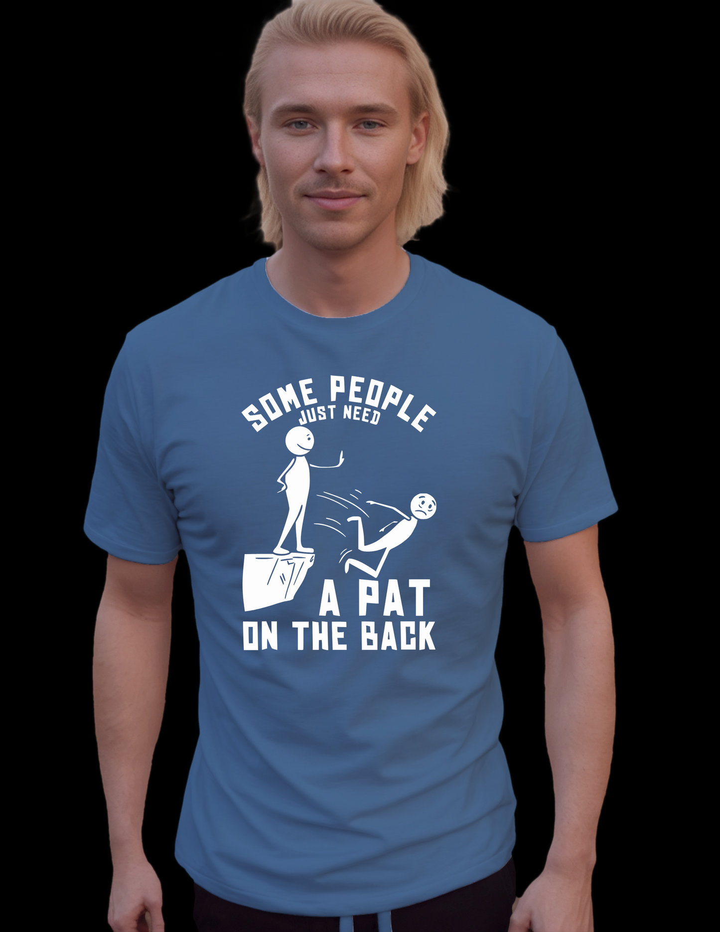 Some People Just Need A Pat On The Back T-Shirt, Funny Tee Shirt, 0173 Cotton