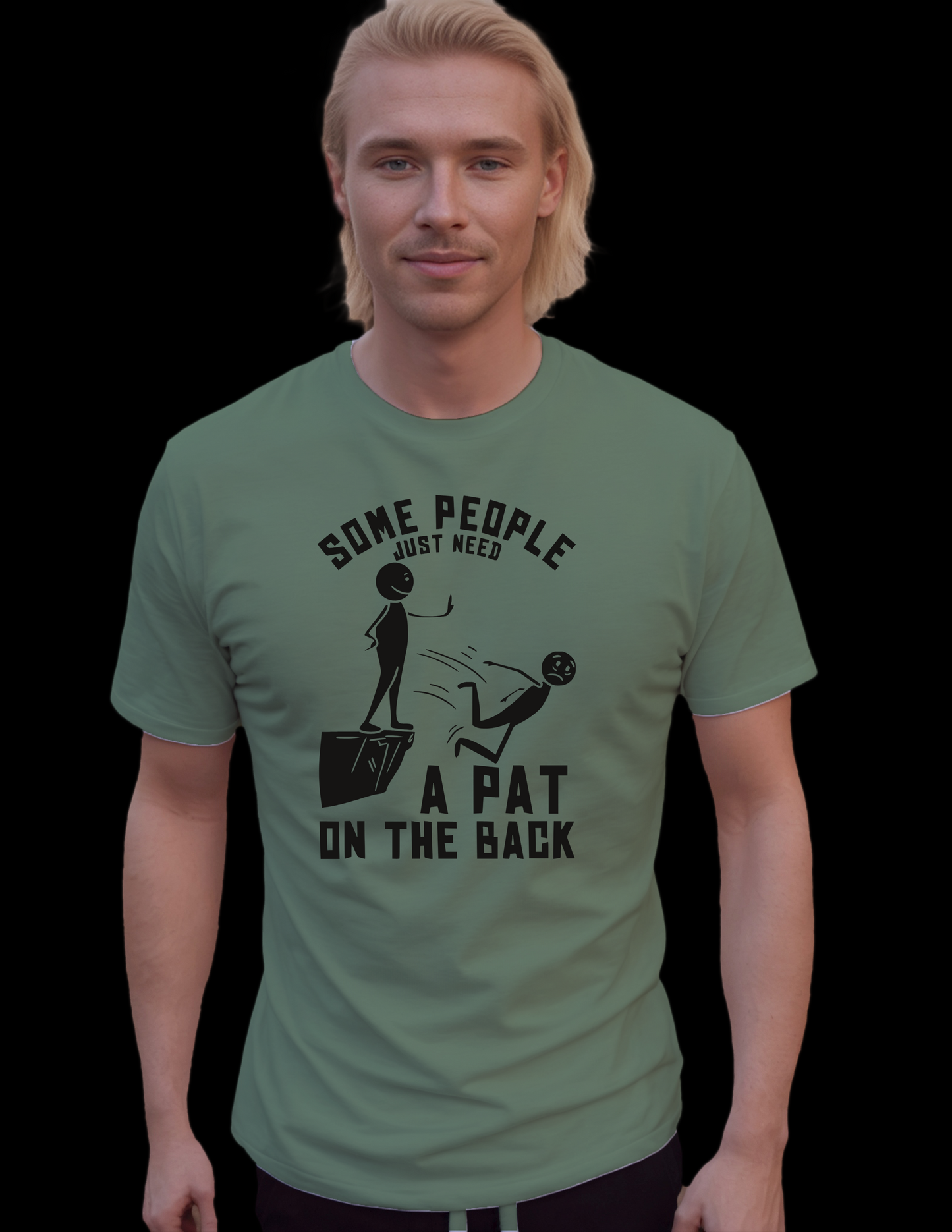 Some People Just Need A Pat On The Back T-Shirt, Funny Tee Shirt, 0173 Cotton