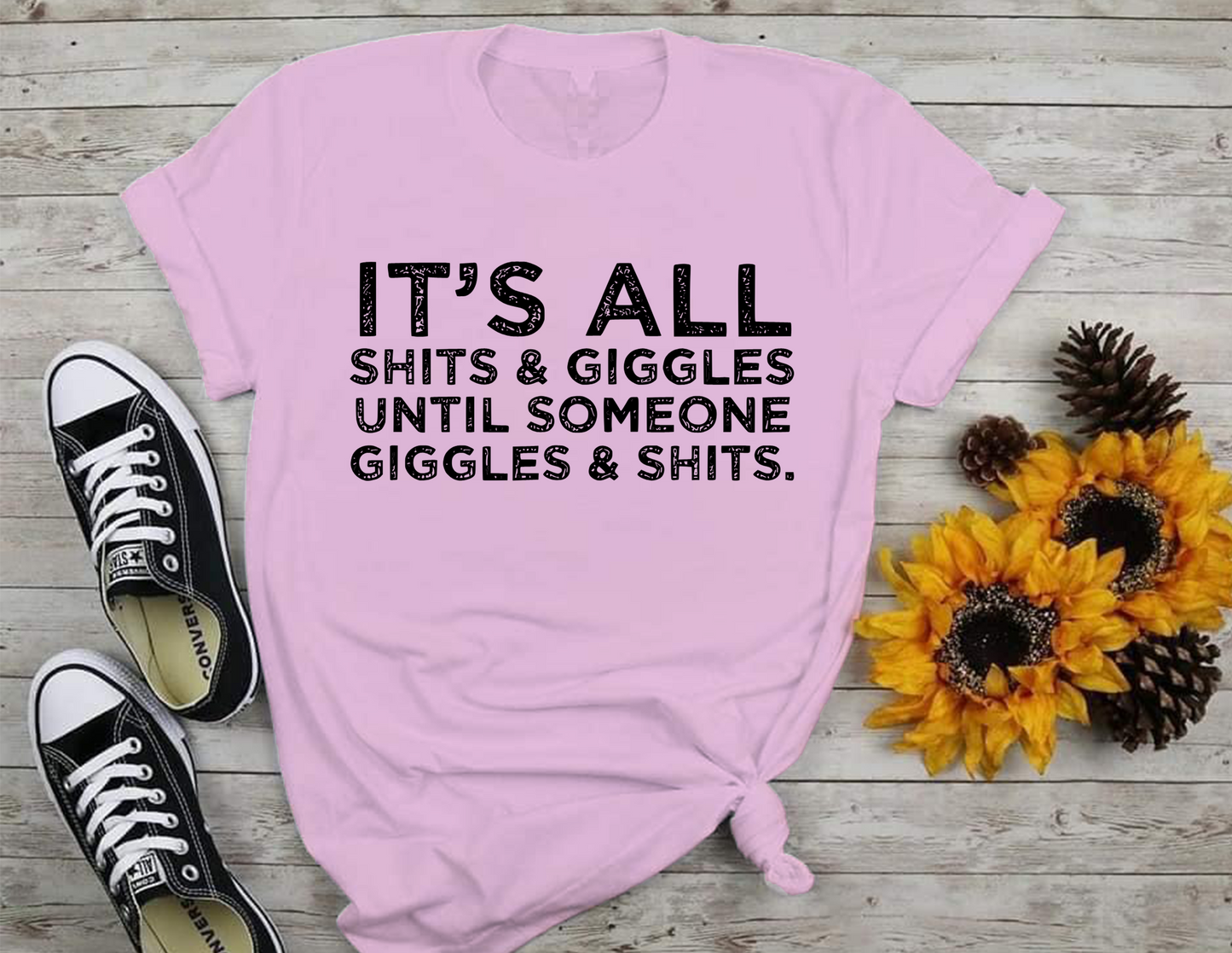 It's All Sh*ts & Giggles T-Shirt 0203 Cotton