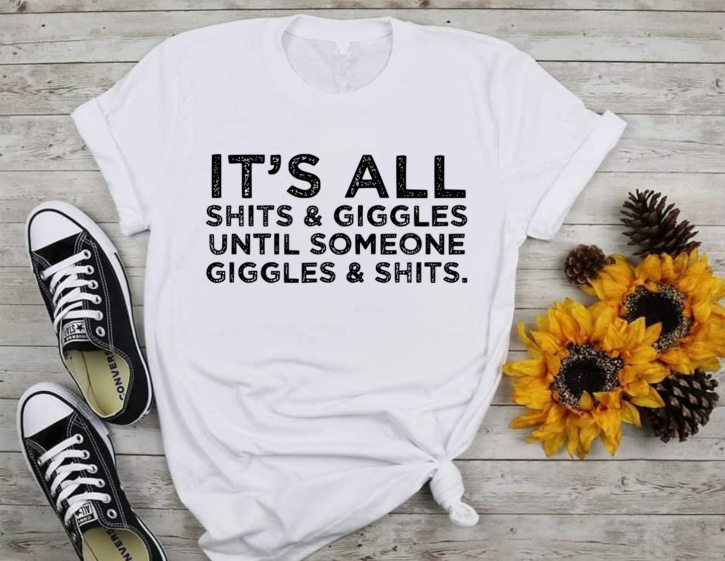 It's All Sh*ts & Giggles T-Shirt 0203 Cotton