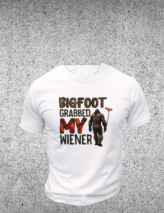 BIGFOOT Grabbed My Wiener T-Shirt 0205 Cotton