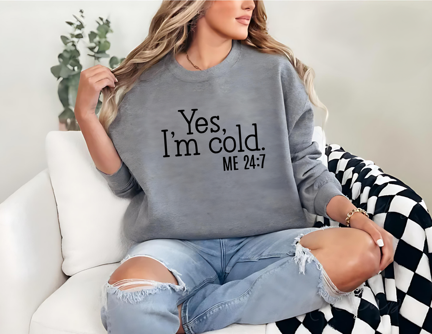 Yes, I'm cold. ME 24/7 Unisex Fleece Crew Sweatshirt #243