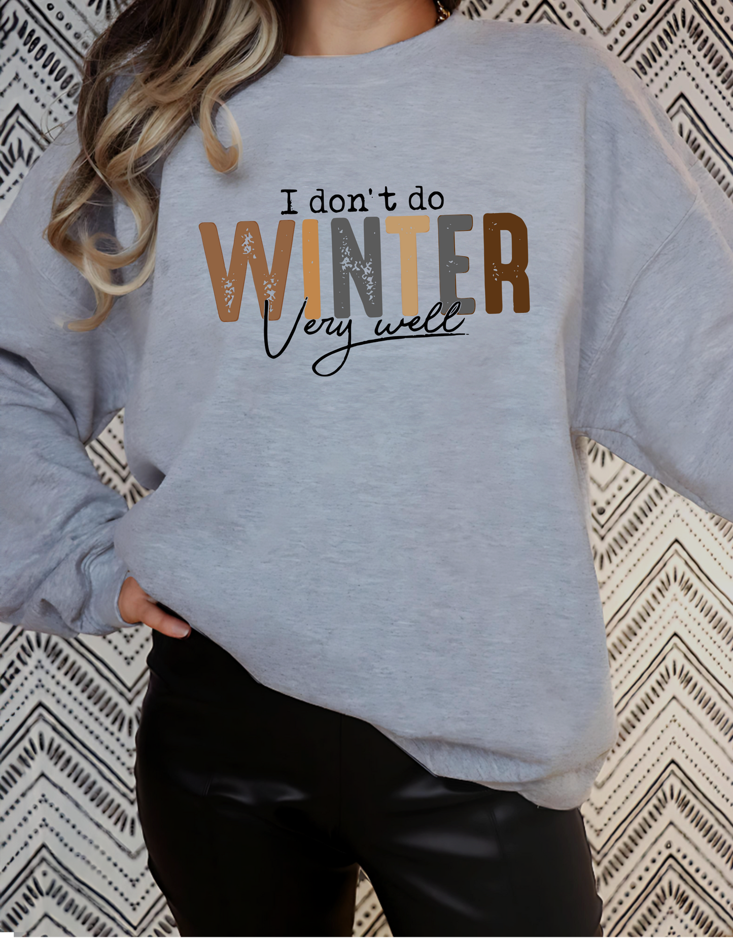 I don't do Winter Very Well Unisex Fleece Crew Sweatshirt #246