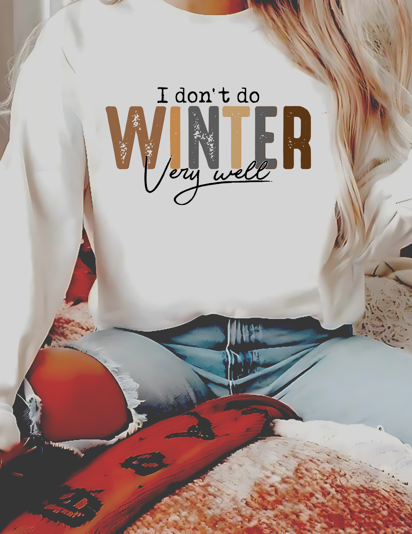 I don't do Winter Very Well Unisex Fleece Crew Sweatshirt #246