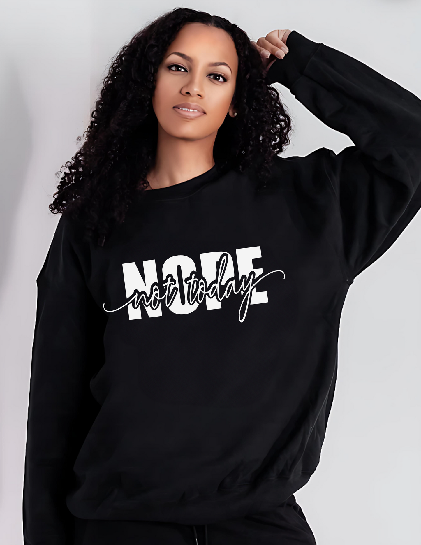 Nope Not Today Unisex Fleece Crew Sweatshirt #252