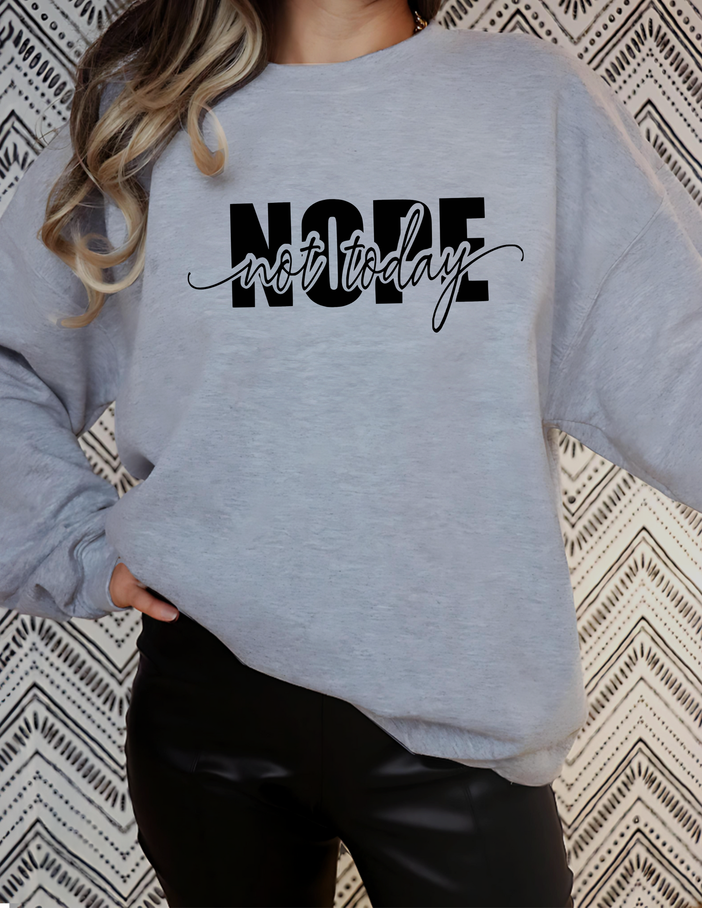 Nope Not Today Unisex Fleece Crew Sweatshirt #252