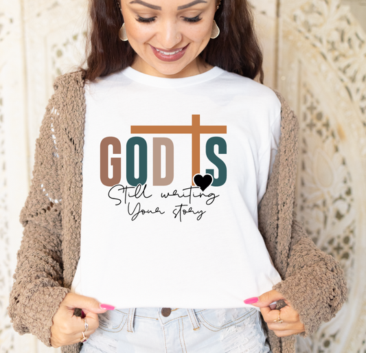 Christian | Religious T-Shirt, God Is Still Writing Your Story 0002 Polyester