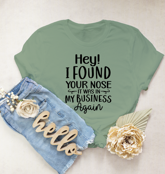 Hey I Found Your Nose T-Shirts, Funny T-Shirt, 0073 Cotton