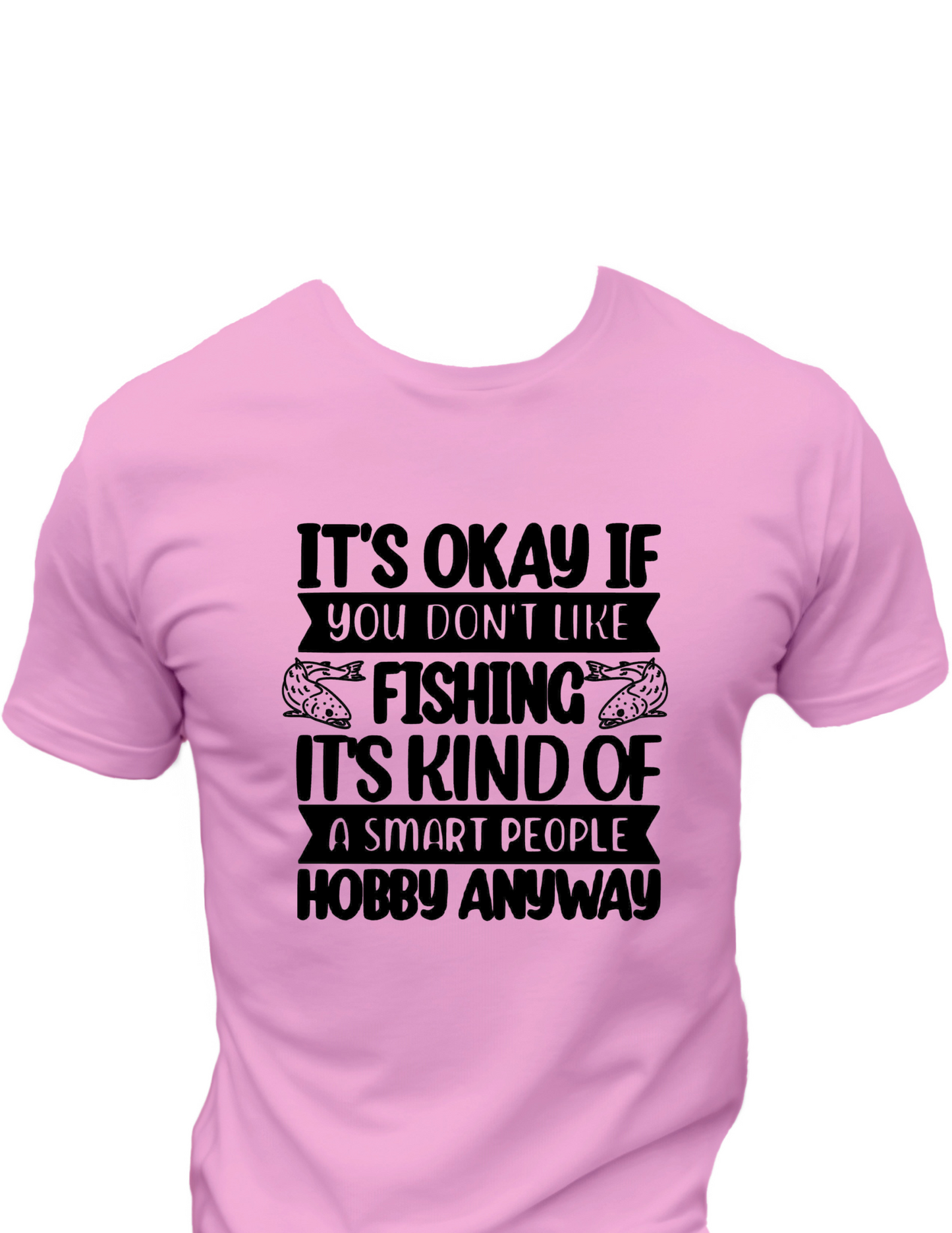 It's Ok If you Don't Like Fishing T-Shirt, Funny Tee Shirt, Gift idea For Dad 0093