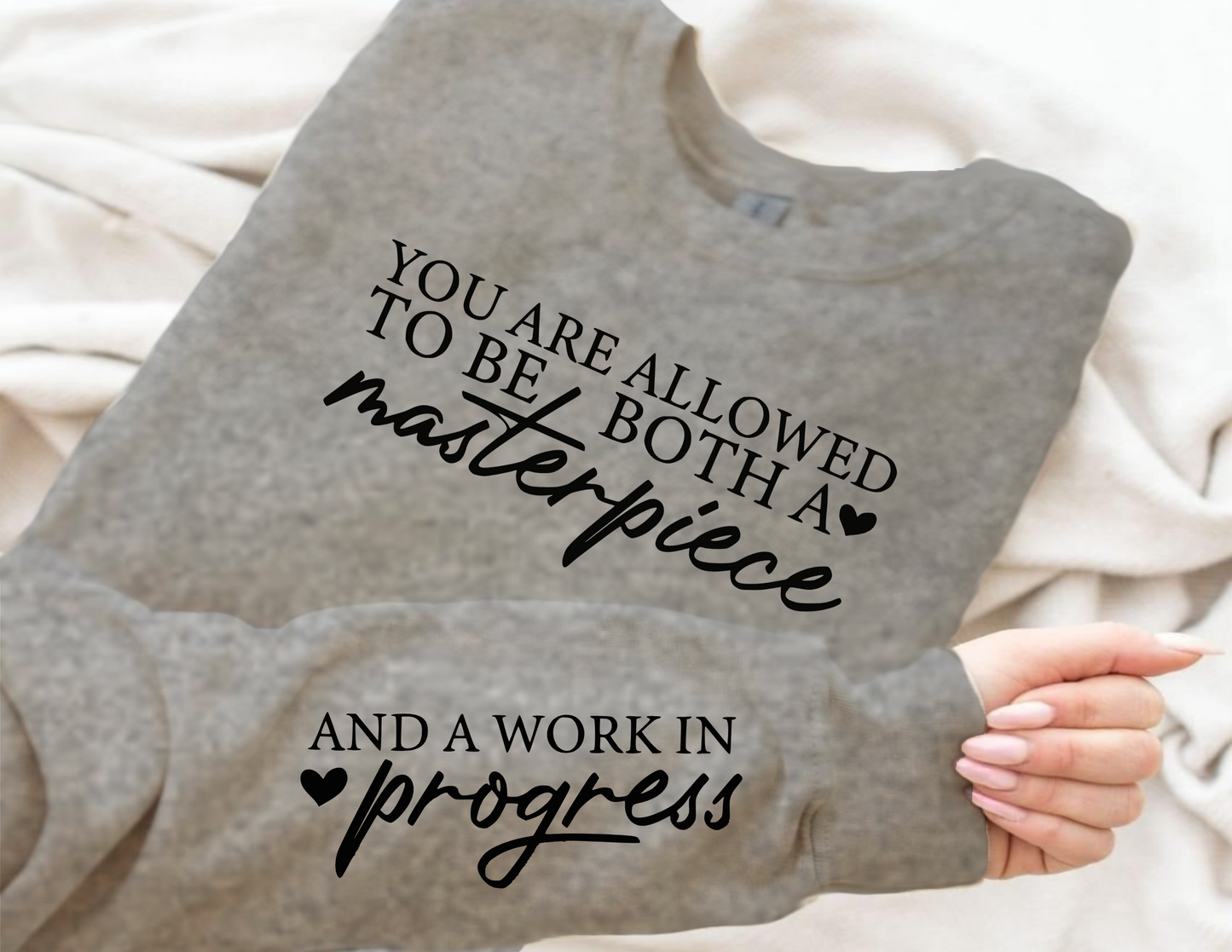 You Are Allowed To Be Both, A Masterpiece And A Work In Progress Unisex Fleece Crew Sweatshirt #239