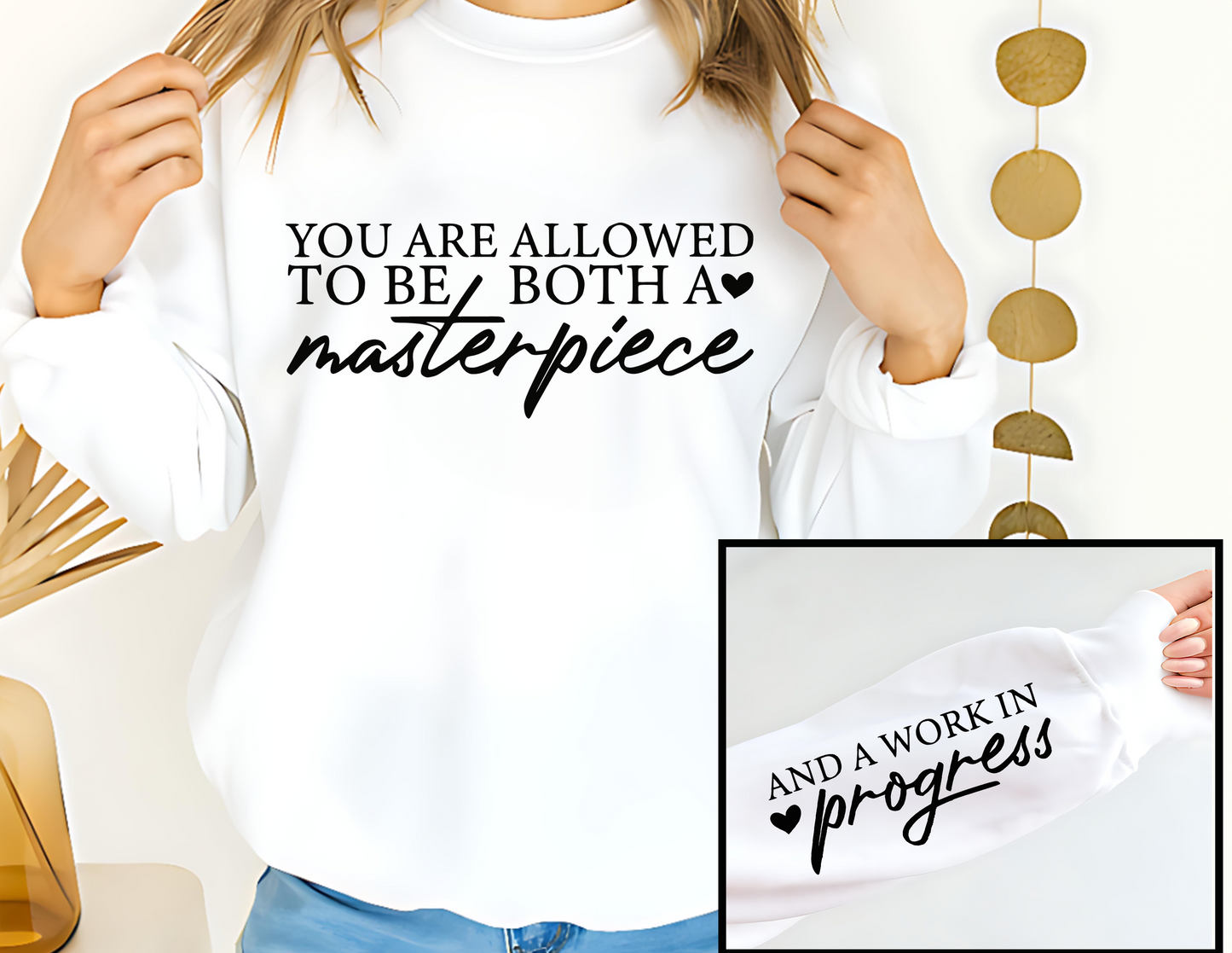 You Are Allowed To Be Both, A Masterpiece And A Work In Progress Unisex Fleece Crew Sweatshirt #239