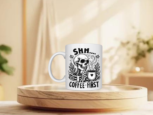 SHH... Coffee First 11oz sublimation Ceramic Coffee Mug