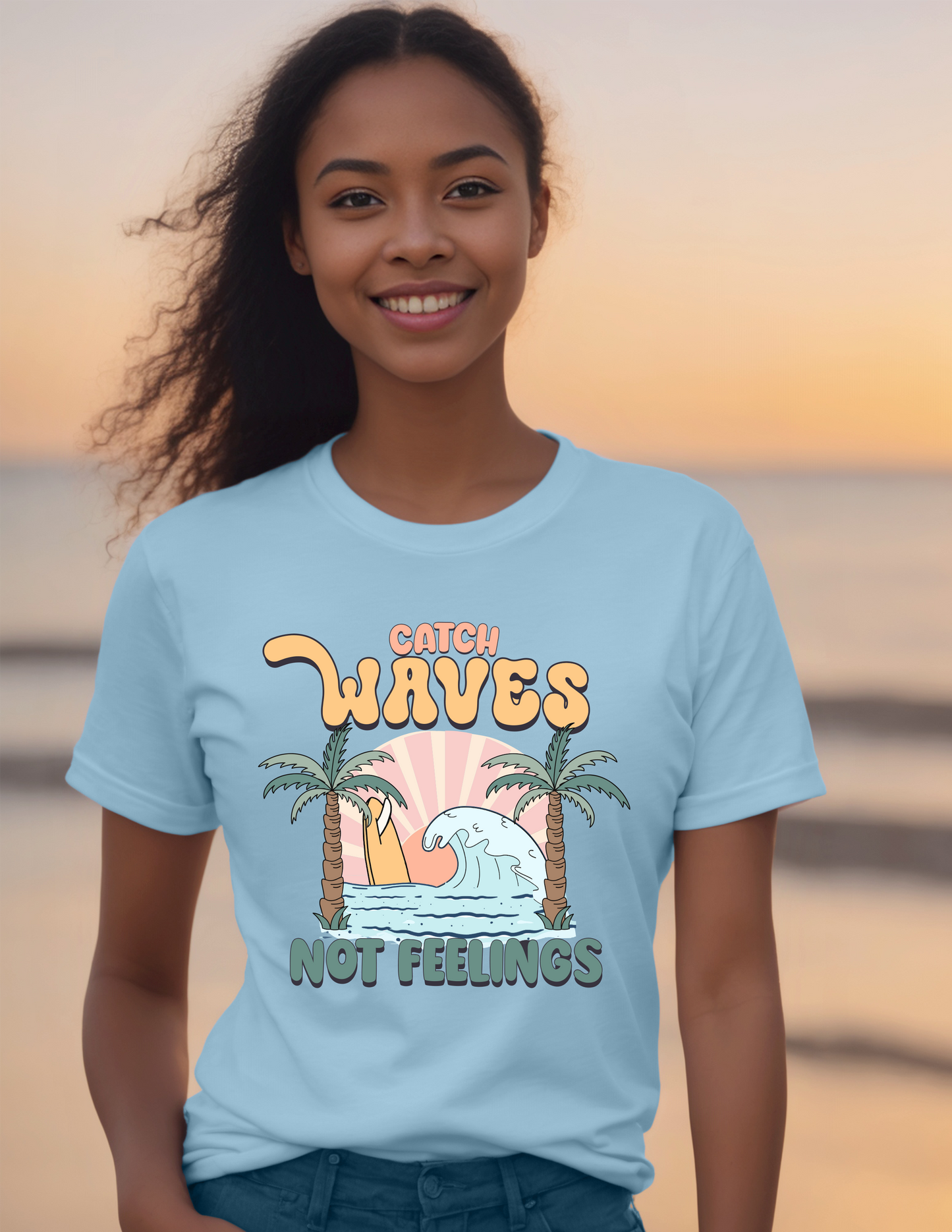 Catch Waves Not Feelings T-Shirt