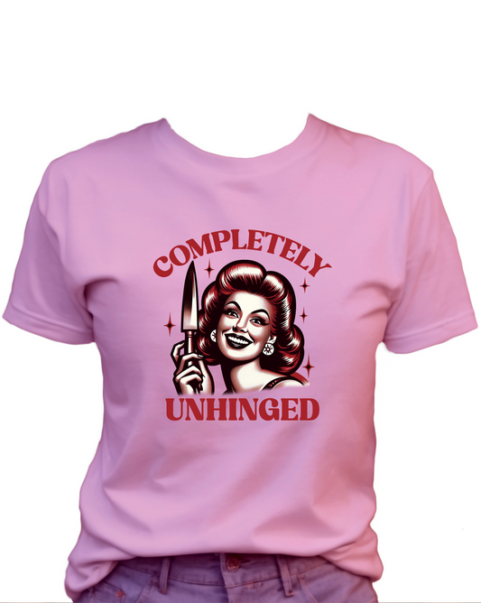 Completely Unhinged , Funny Cute Women's Graphic Shirt, Gift for Her 0060  Polyester