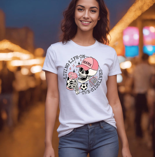 Living Life On The Sidelines MAMA T-Shirt , Funny Cute Women's Graphic Shirt, 0075