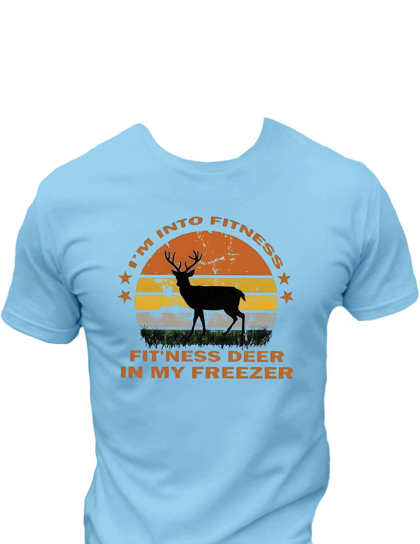 I'm Into Fitness, Fit'ness Deer In My Freezer T-Shirt, Funny Tee Shirt , 0084