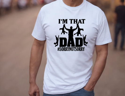 I'M That Dad T-Shirt, Funny Tee Shirt, 0089