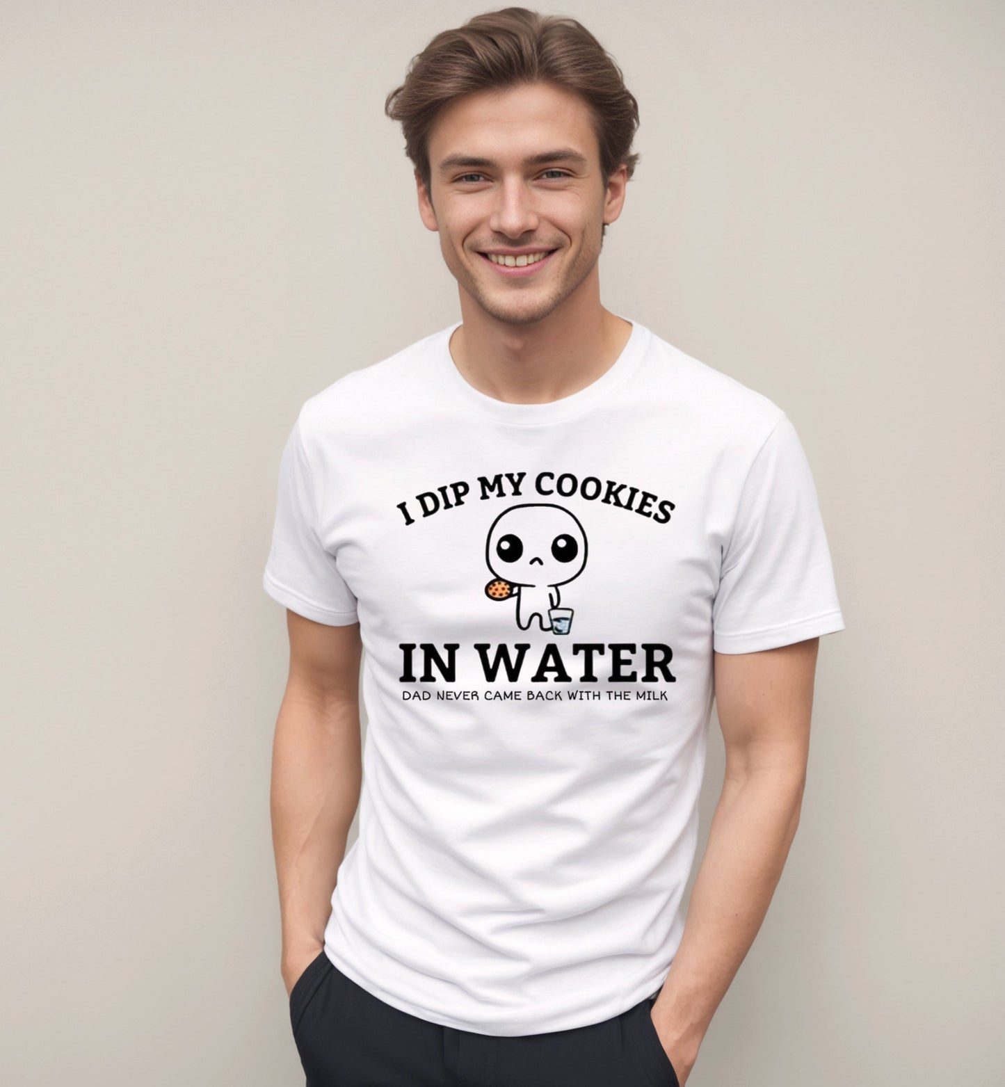 I Dip My Cookies in Water T-Shirt, Funny Tee Shirt, Gift idea For Dad 0095