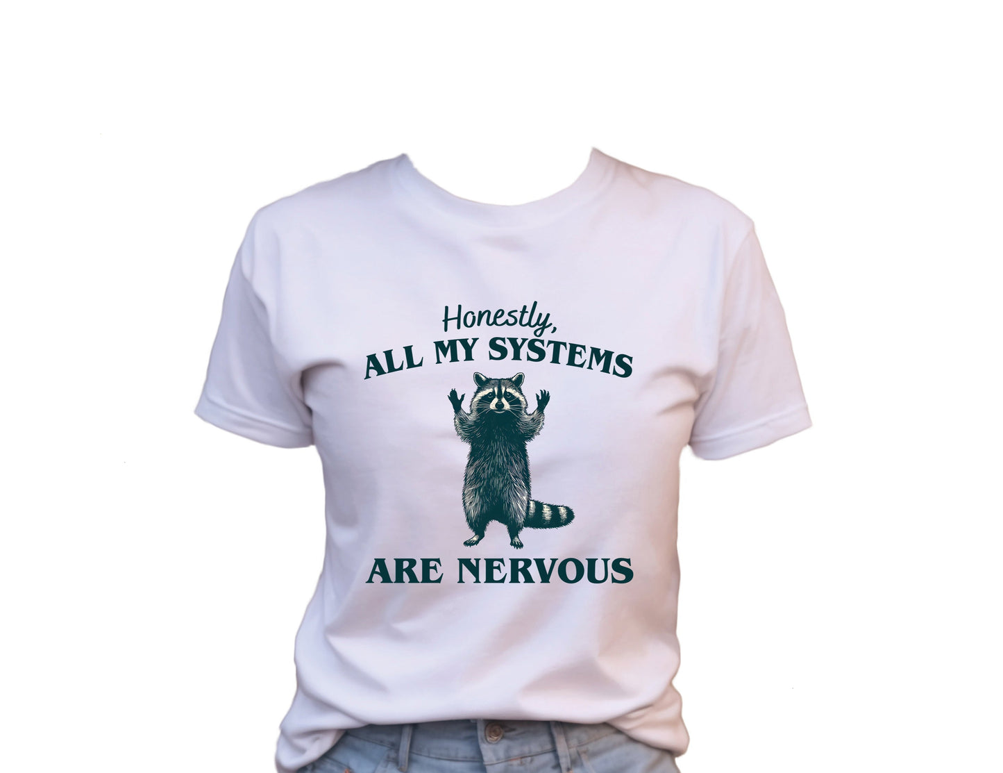 Honestly, All My Systems Are Nervous T-Shirt , Funny Cute Women's Graphic Shirt, 0096