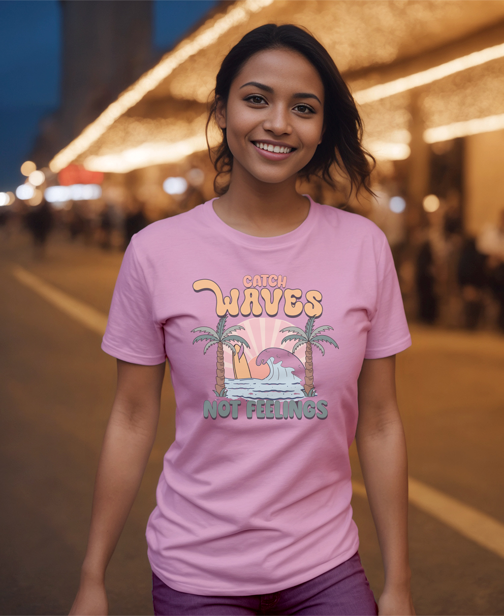 Catch Waves Not Feelings T-Shirt