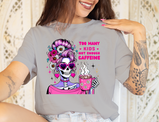 Too Many Kids Not Enough Caffeine, Funny Cute Women's Graphic Shirt, Roommate Shirt, Gift for Wife, Gift for Her
